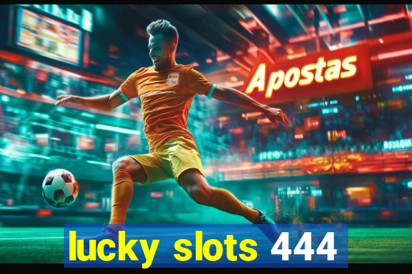 lucky slots 444